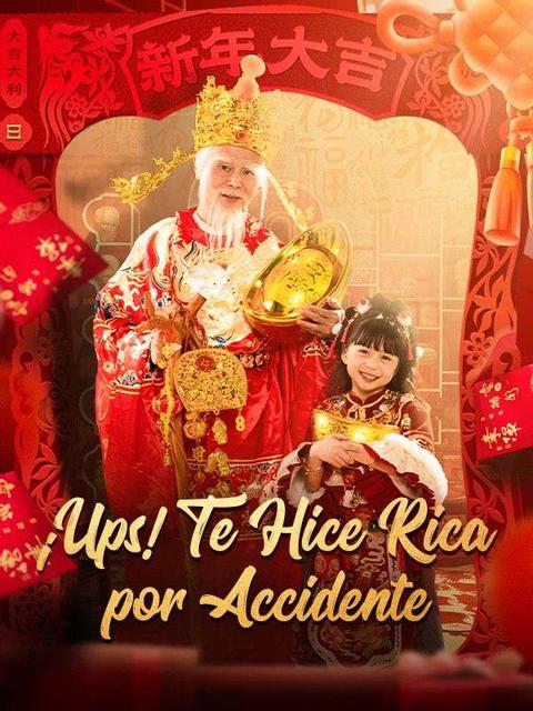 ¡Ups! Te Hice Rica por Accidente
