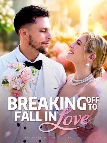 Breaking off to Fall In Love