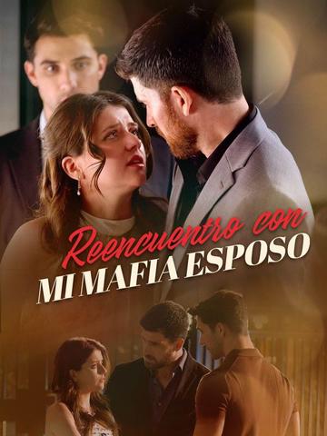 Reencuentro con Mi Mafia Esposo