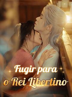 Fugir para o Rei Libertino
