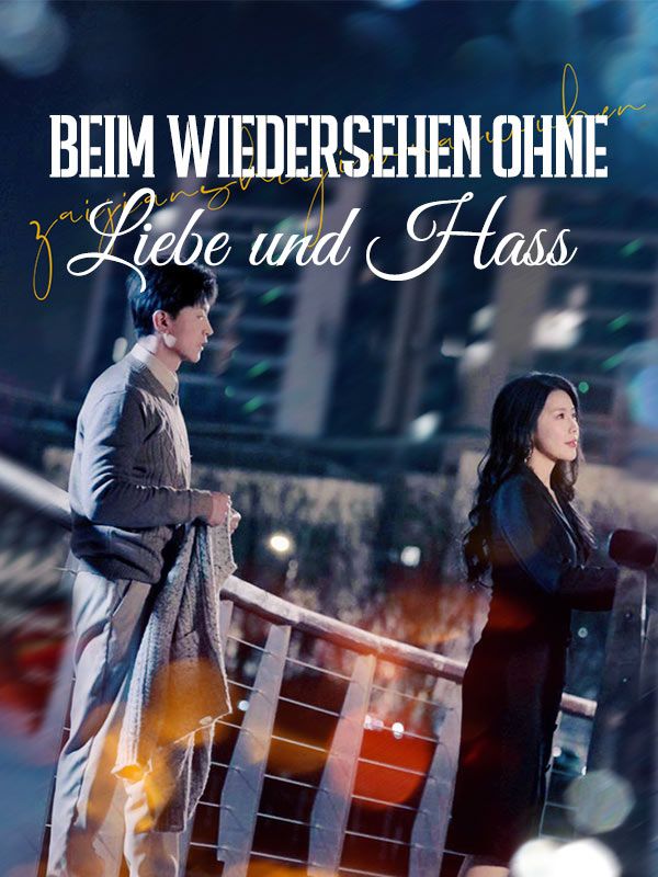 Beim Wiedersehen ohne Liebe und Hass
