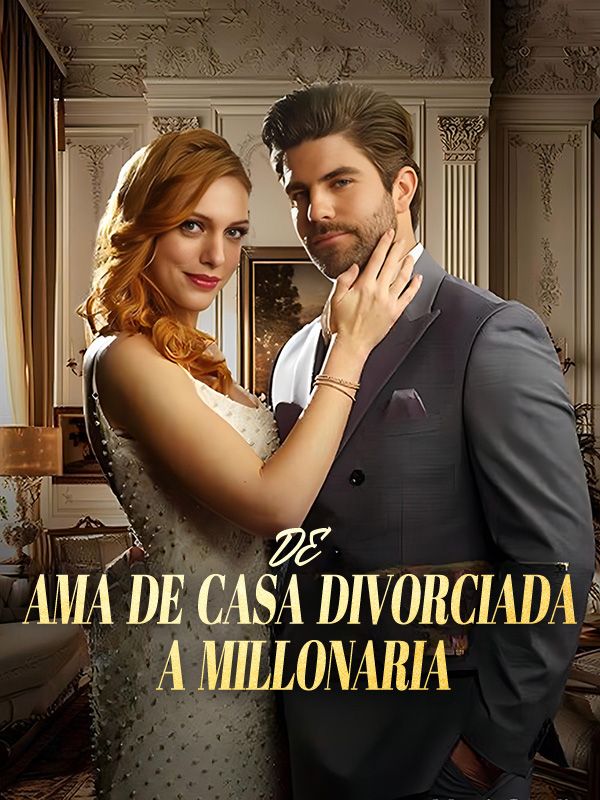 De Ama de Casa Divorciada a Millonaria