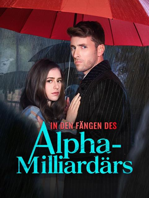 In den Fängen des Alpha-Milliardärs