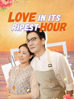 Love in Its Ripest Hour