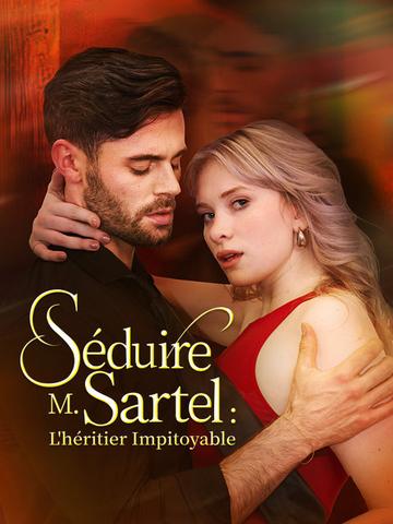 Séduire M. Sartel : L'héritier Impitoyable