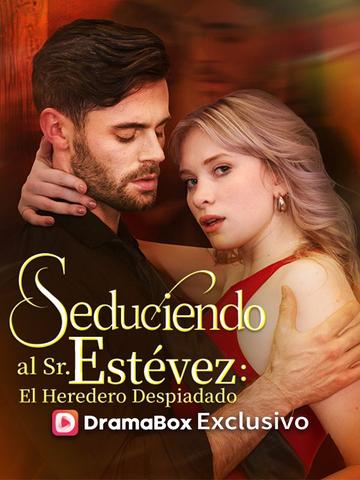 Seduciendo al Sr. Estévez: El Heredero Despiadado