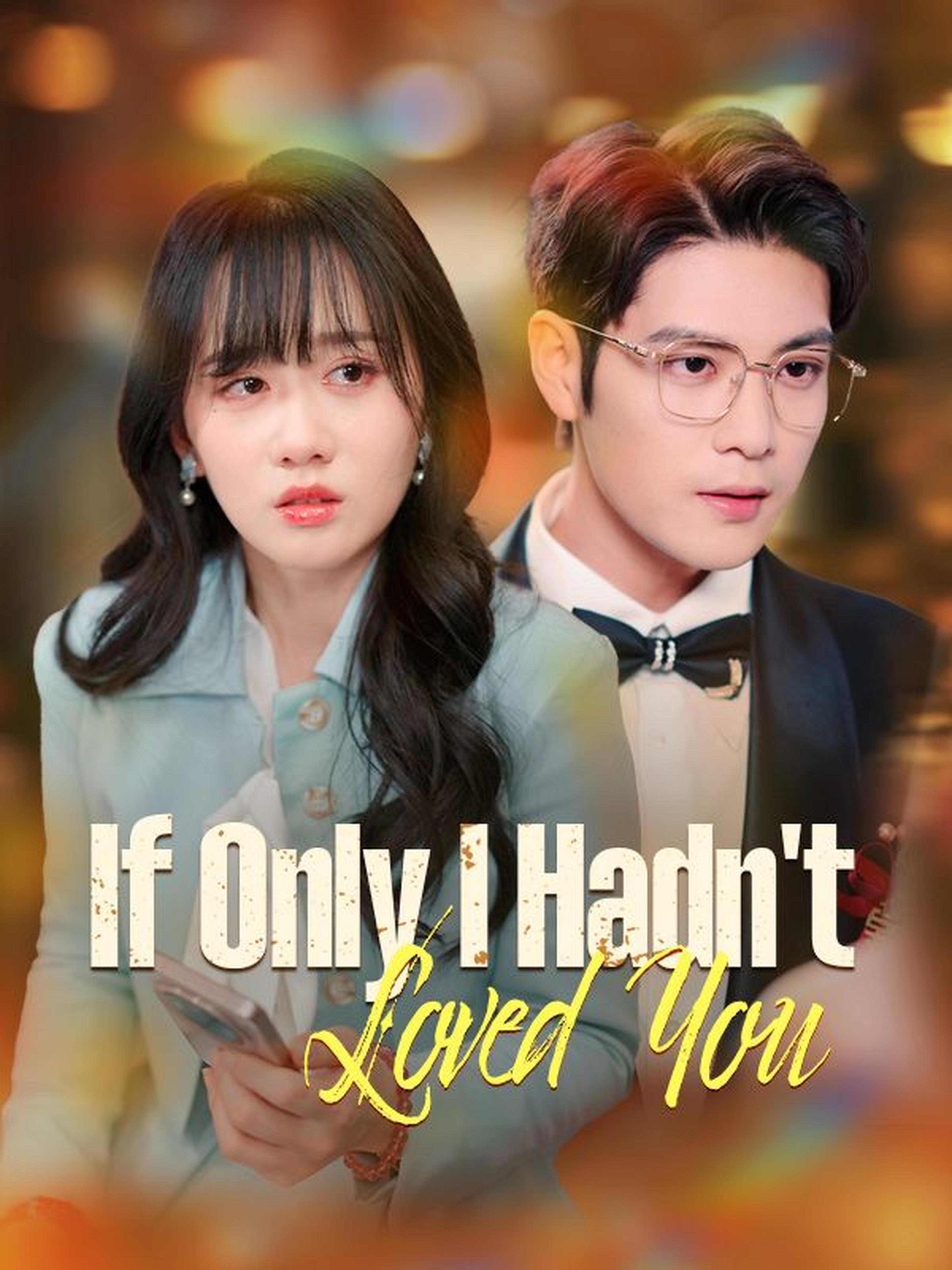 If Only I Hadn't Loved You