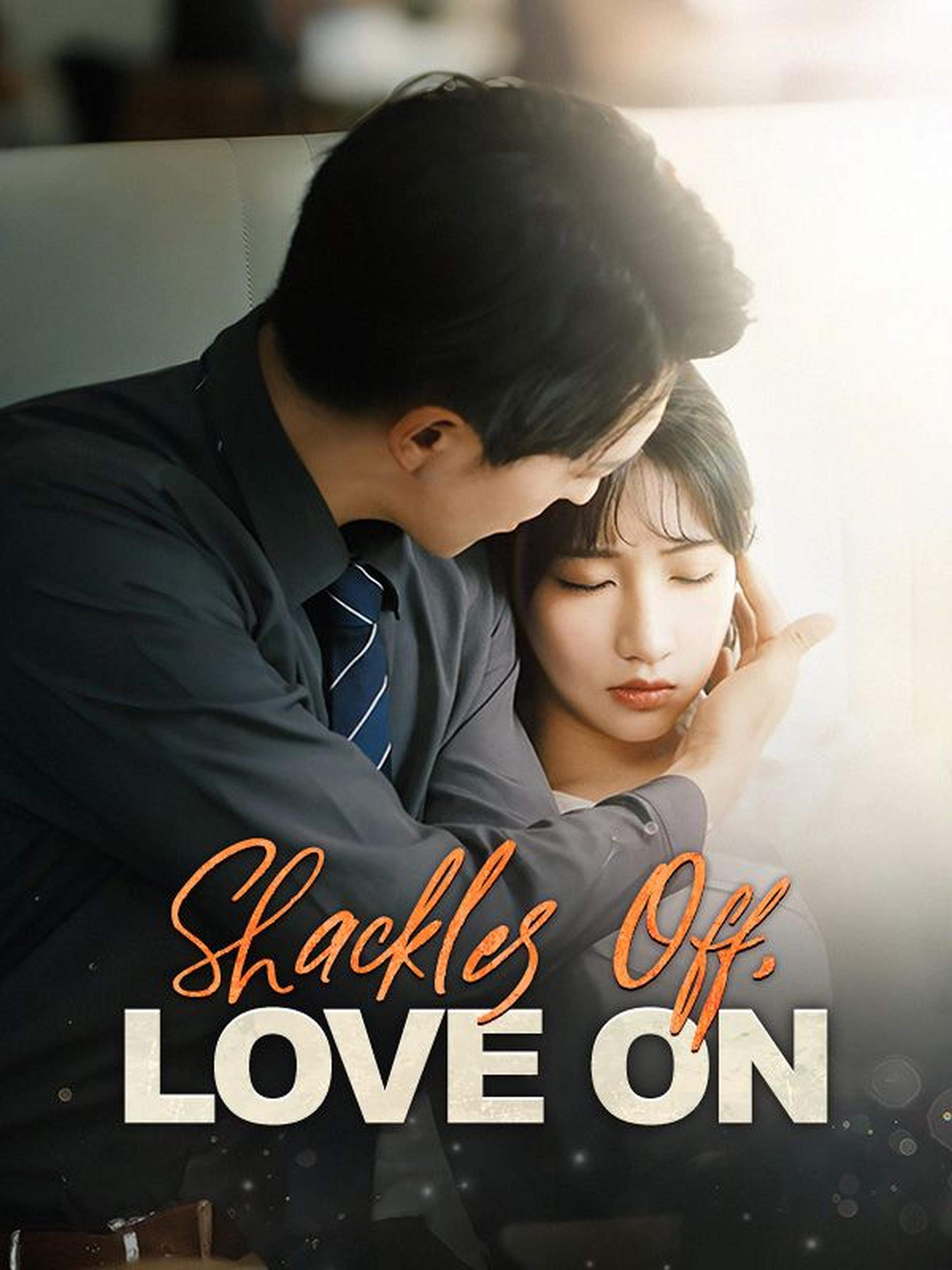 Shackles Off, Love On