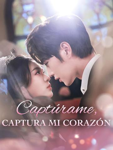 Captúrame, Captura Mi Corazón
