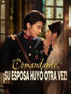 Comandante, ¡Su Esposa Huyó Otra Vez!