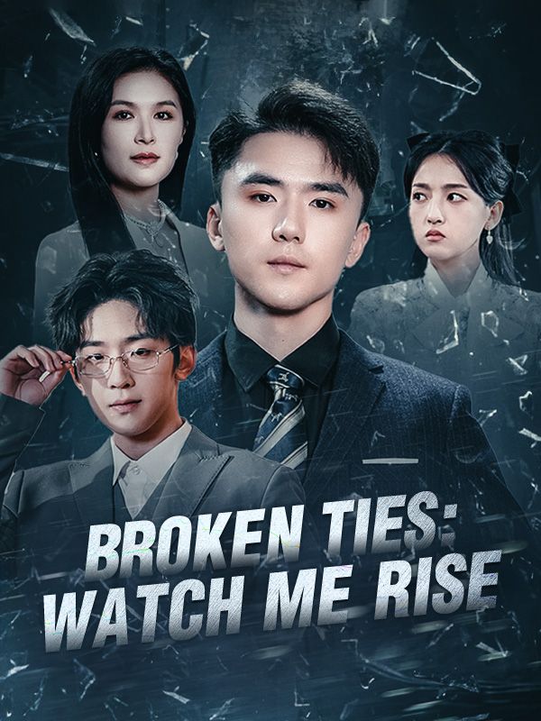 Broken Ties: Watch Me Rise
