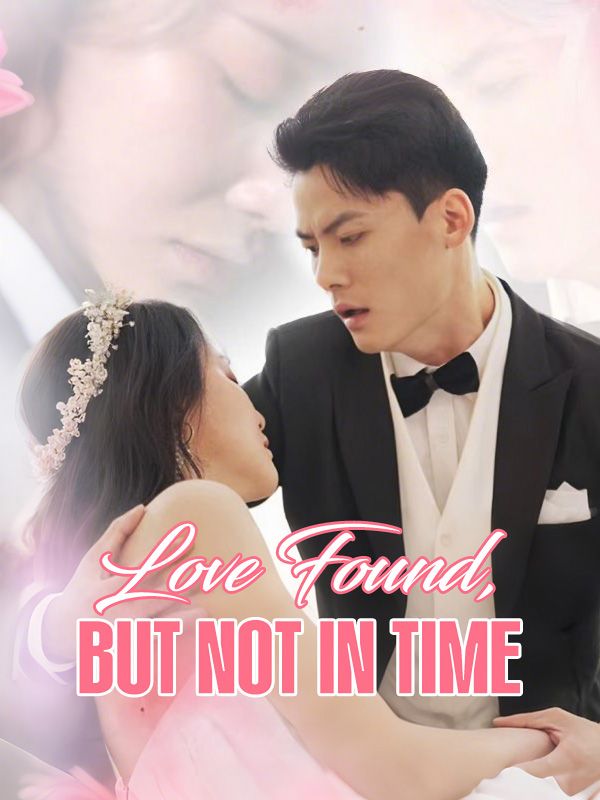 Love Found, But Not in Time