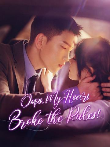 Oops, My Heart Broke the Rules!