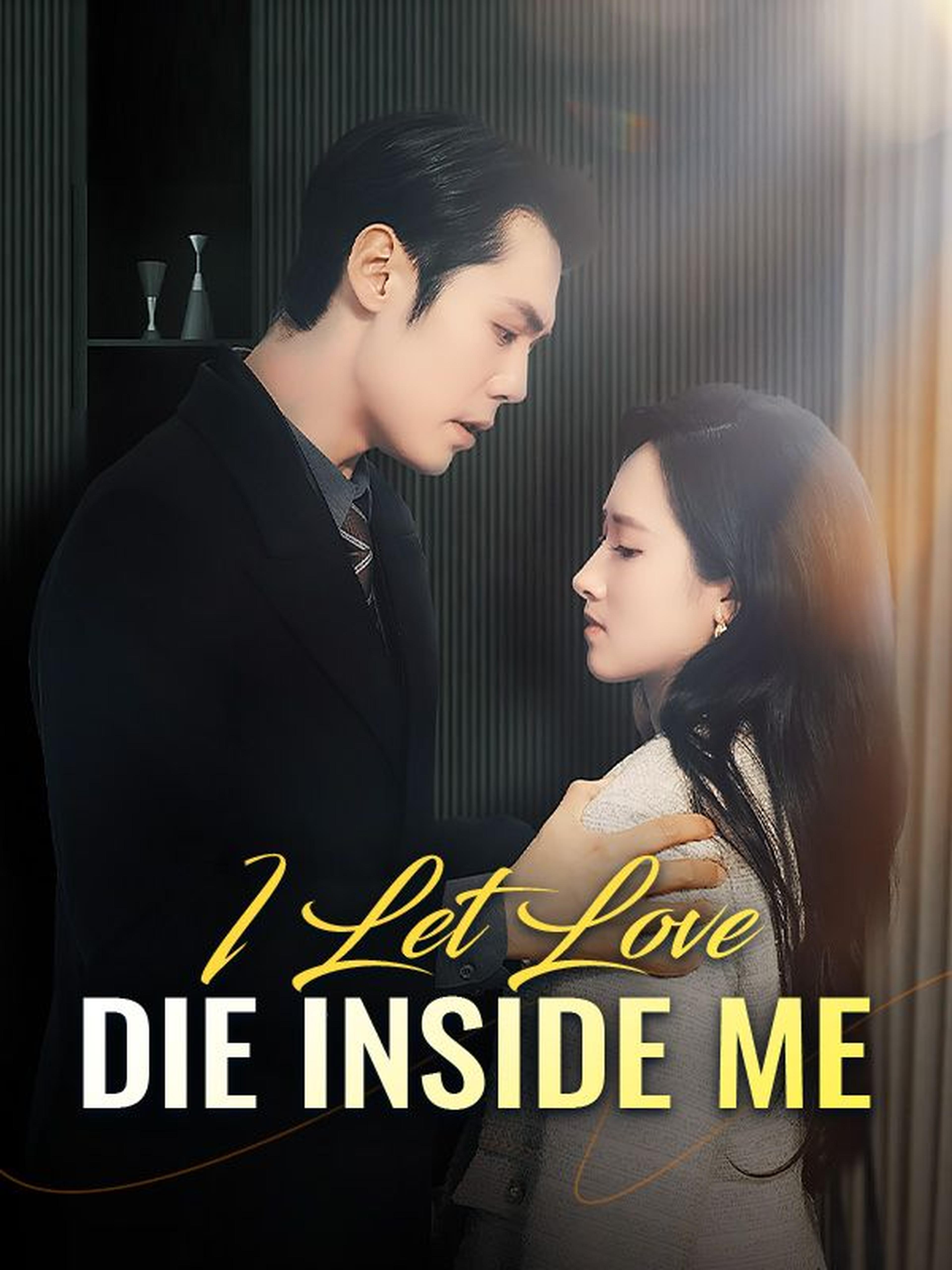 I Let Love Die Inside Me