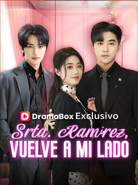 Srta. Ramírez, vuelve a mi lado