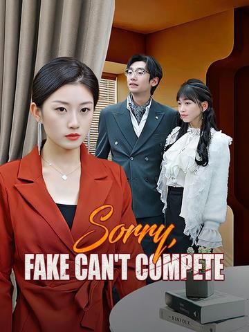 Sorry, Fake Can't Compete
