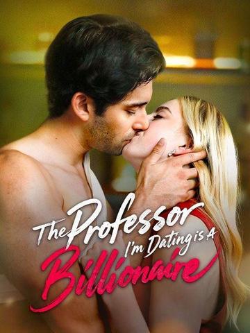 The Professor I'm Dating is A Billionaire
