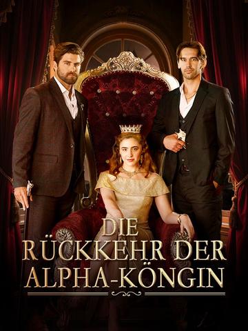 Die Rückkehr der Alpha-Köngin