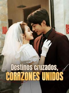 Destinos cruzados, corazones unidos (Doblado)
