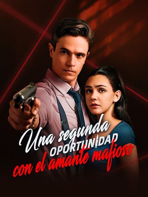 Una segunda oportunidad con el amante mafioso