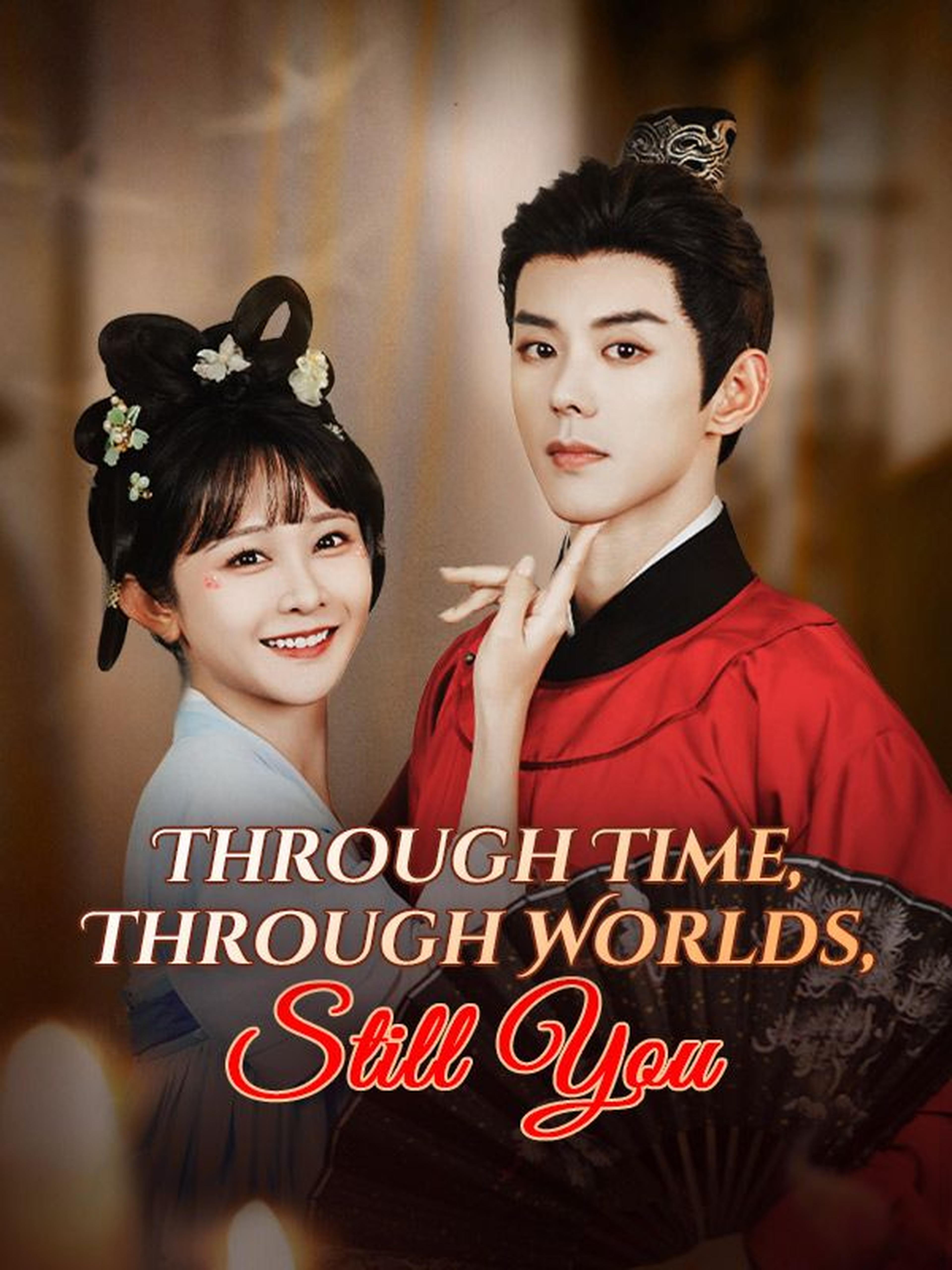Through Time, Through Worlds, Still You