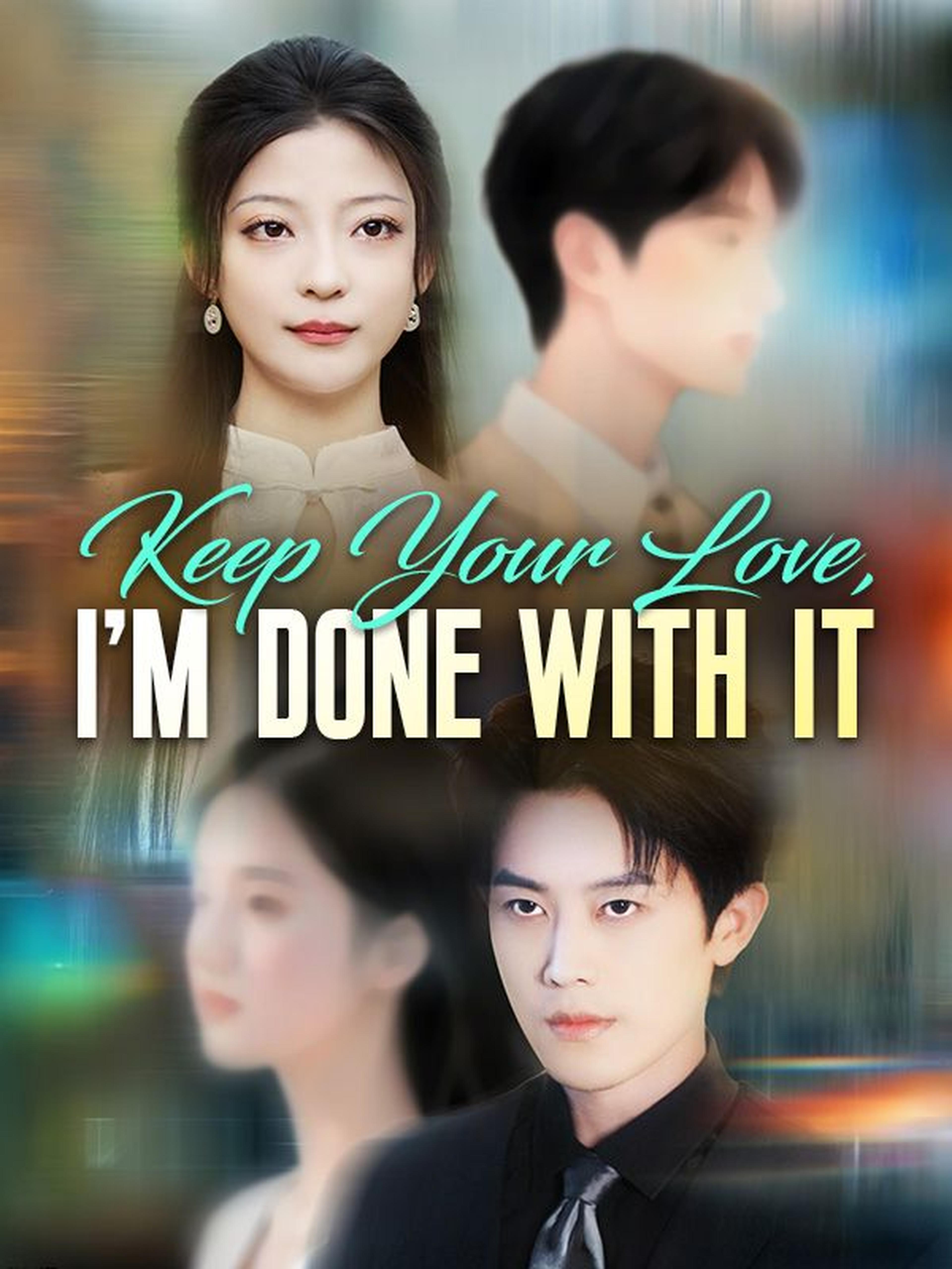 Keep Your Love, I'm Done With It
