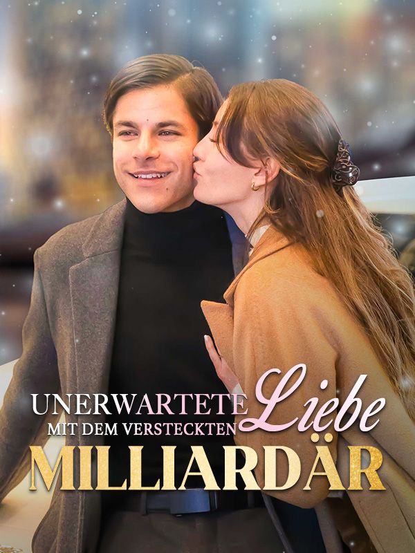 Unerwartete Liebe mit dem versteckten Milliardär