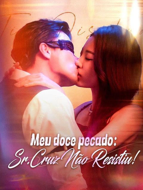 Meu Doce Pecado: Sr. Cruz Não Resistiu! (Dublado)