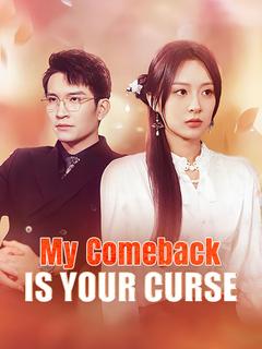 My Comeback Is Your Curse