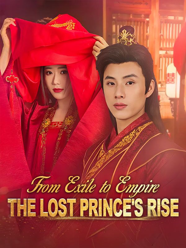 From Exile to Empire: The Lost Prince's Rise