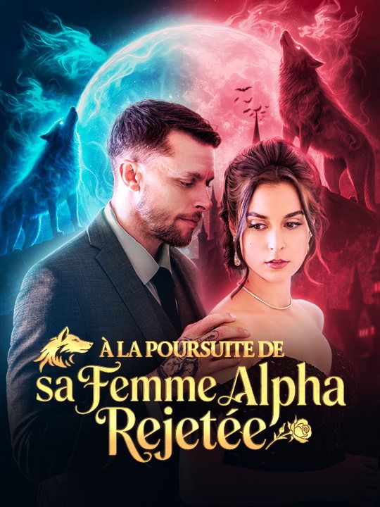 À la Poursuite de sa Femme Alpha Rejetée
