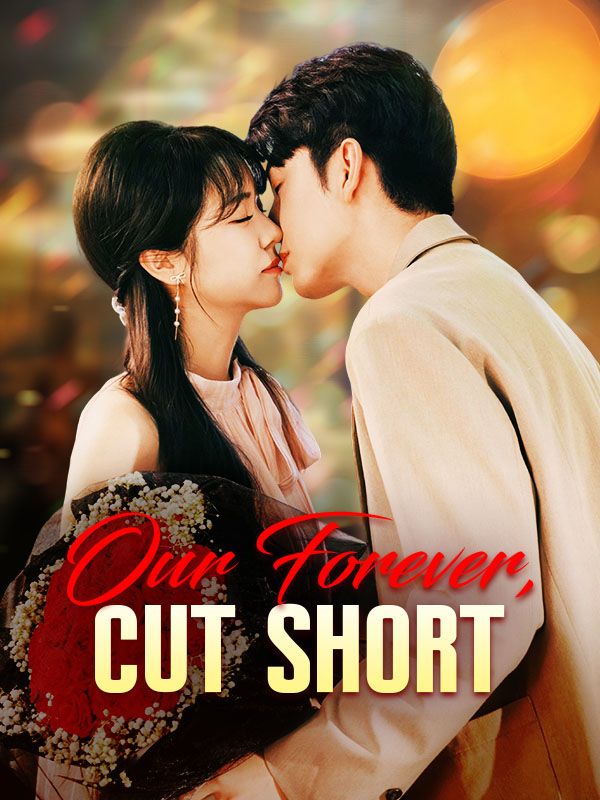 Our Forever, Cut Short