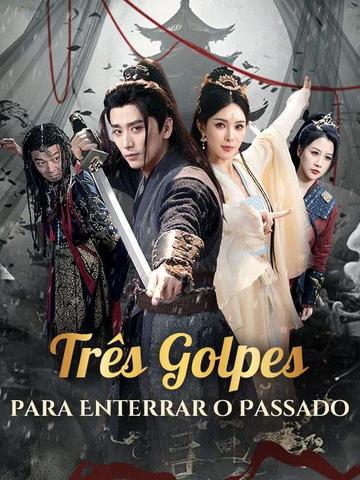 Três Golpes para Enterrar o Passado