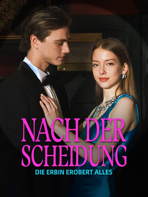 Nach der Scheidung: Die Erbin erobert alles