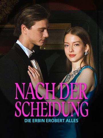 Nach der Scheidung: Die Erbin erobert alles