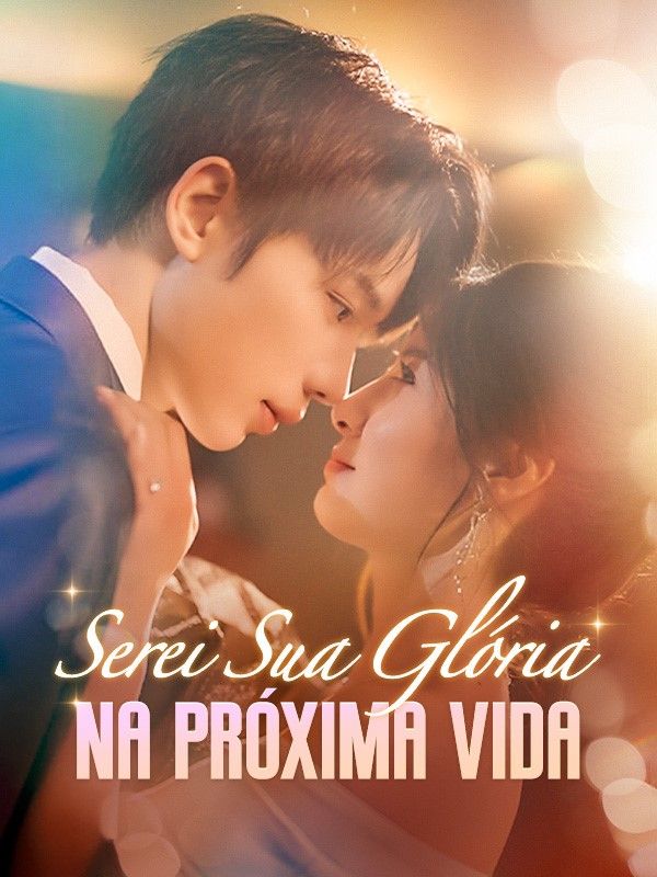 Serei Sua Glória Na Próxima Vida