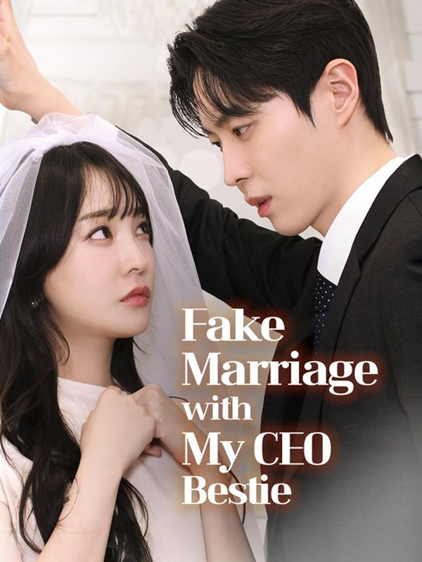 Fake Marriage with My CEO Bestie