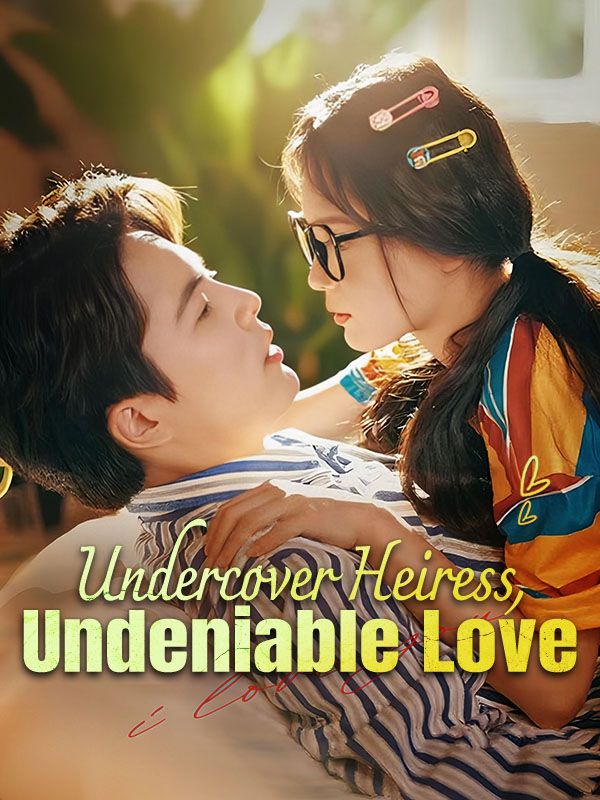 Undercover Heiress, Undeniable Love