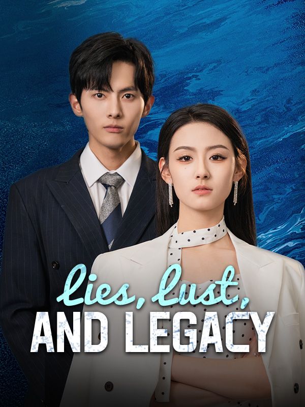 Lies, Lust, and Legacy