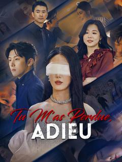 Tu M'as Perdue, Adieu