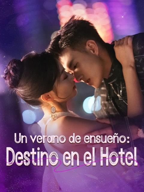 Un verano de ensueño: Destino en el Hotel