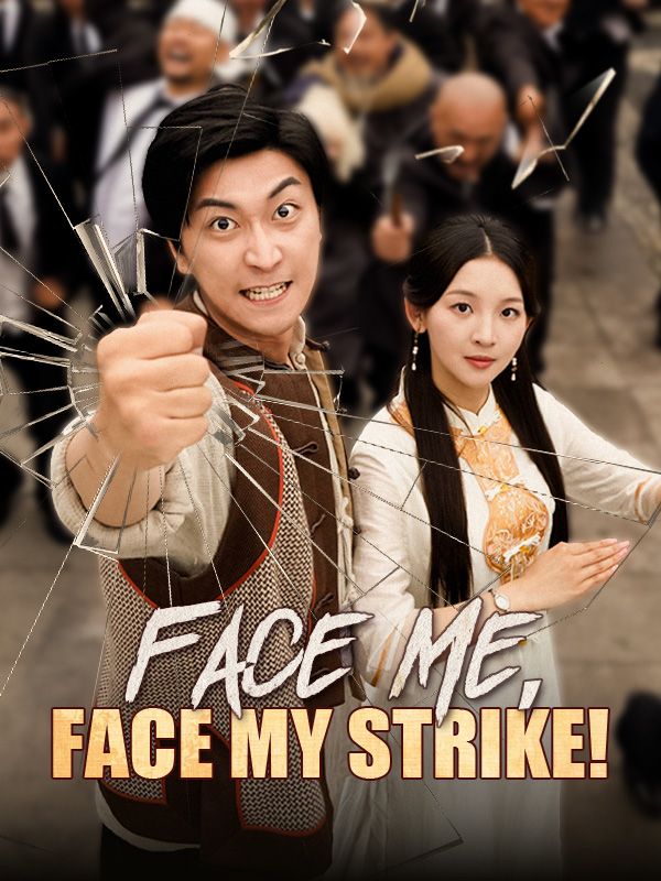 Face Me, Face My Strike!