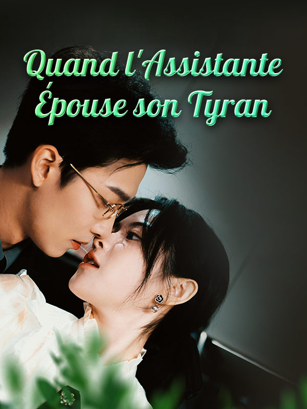 Quand l'Assistante Épouse son Tyran