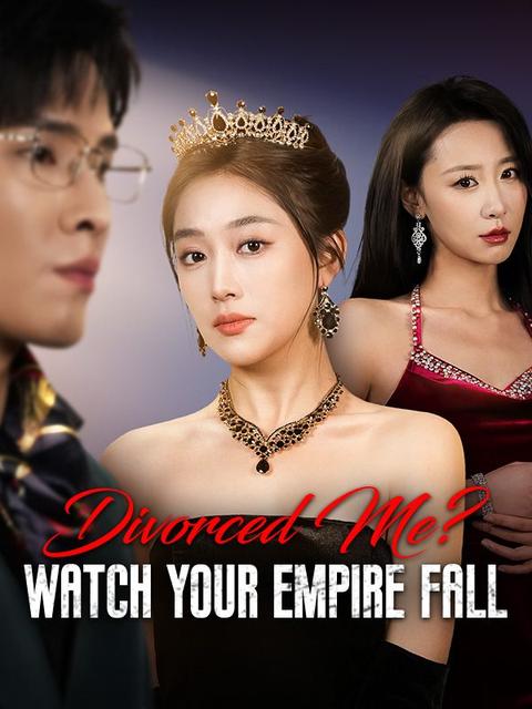Divorced Me? Watch Your Empire Fall