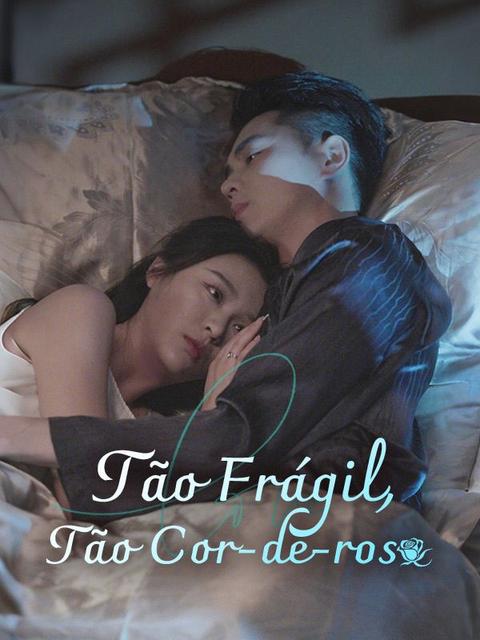 Tão Frágil, Tão Cor-de-rosa (Dublado)
