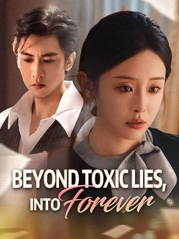 Beyond Toxic Lies, Into Forever