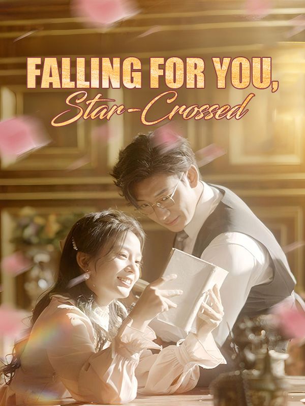 Falling for You, Star-Crossed