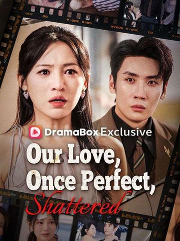 Our Love, Once Perfect, Shattered