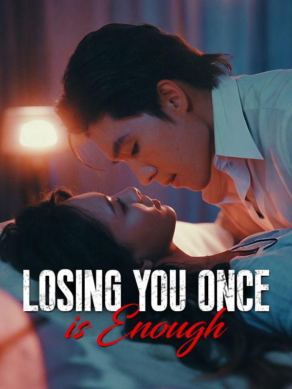 Losing You Once is Enough