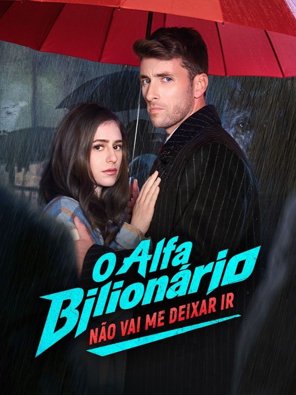 O Alfa Bilionário Não Vai Me Deixar Ir